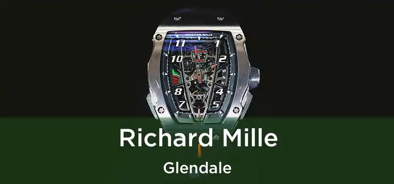 Richard Mille Glendale