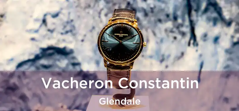 Vacheron Constantin Glendale