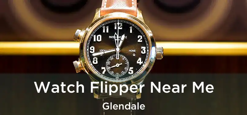 Watch Flipper Near Me Glendale