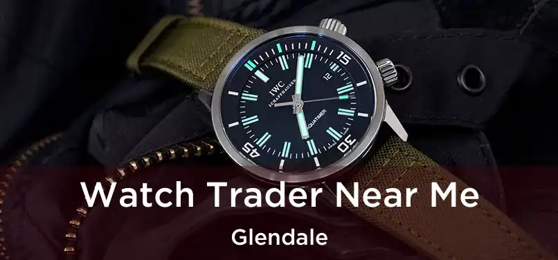 Watch Trader Near Me Glendale